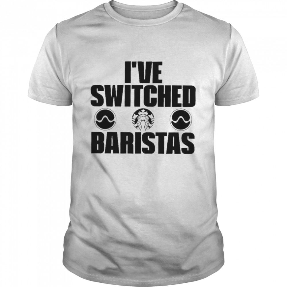 Limited Editon Ive Switched Baristas Shirt 