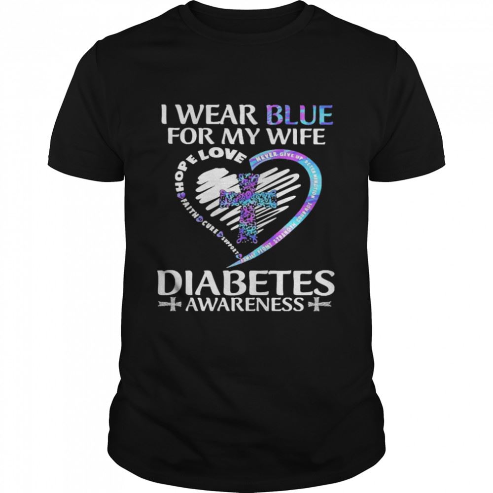 Great Jesus I Wear Blue For My Wife Hope Love Jesus Diabetes Awareness Shirt 