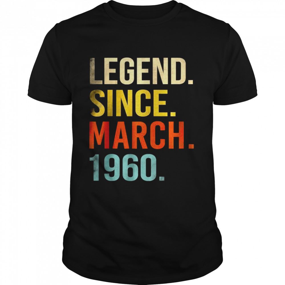 Great Legend Since March 1962 60th Birthday 60 Year Old Shirt 