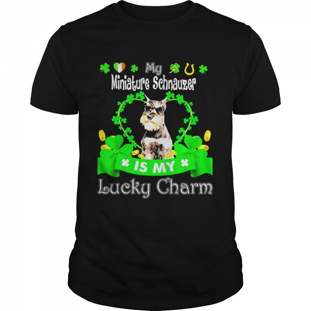 Great My Grey Miniature Schnauzer Dog Is My Lucky Charm Patricks Day Shirt 