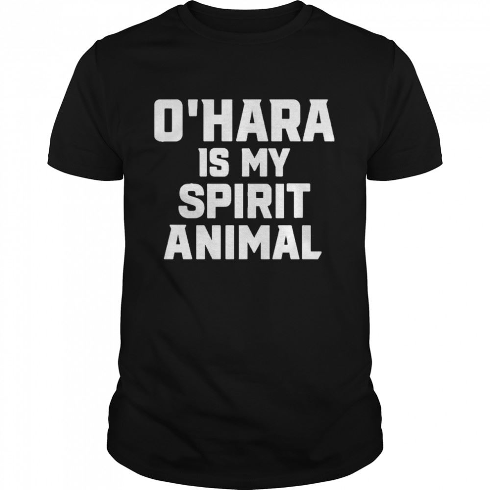 Amazing Ohara Is My Spirit Animal Shirt 