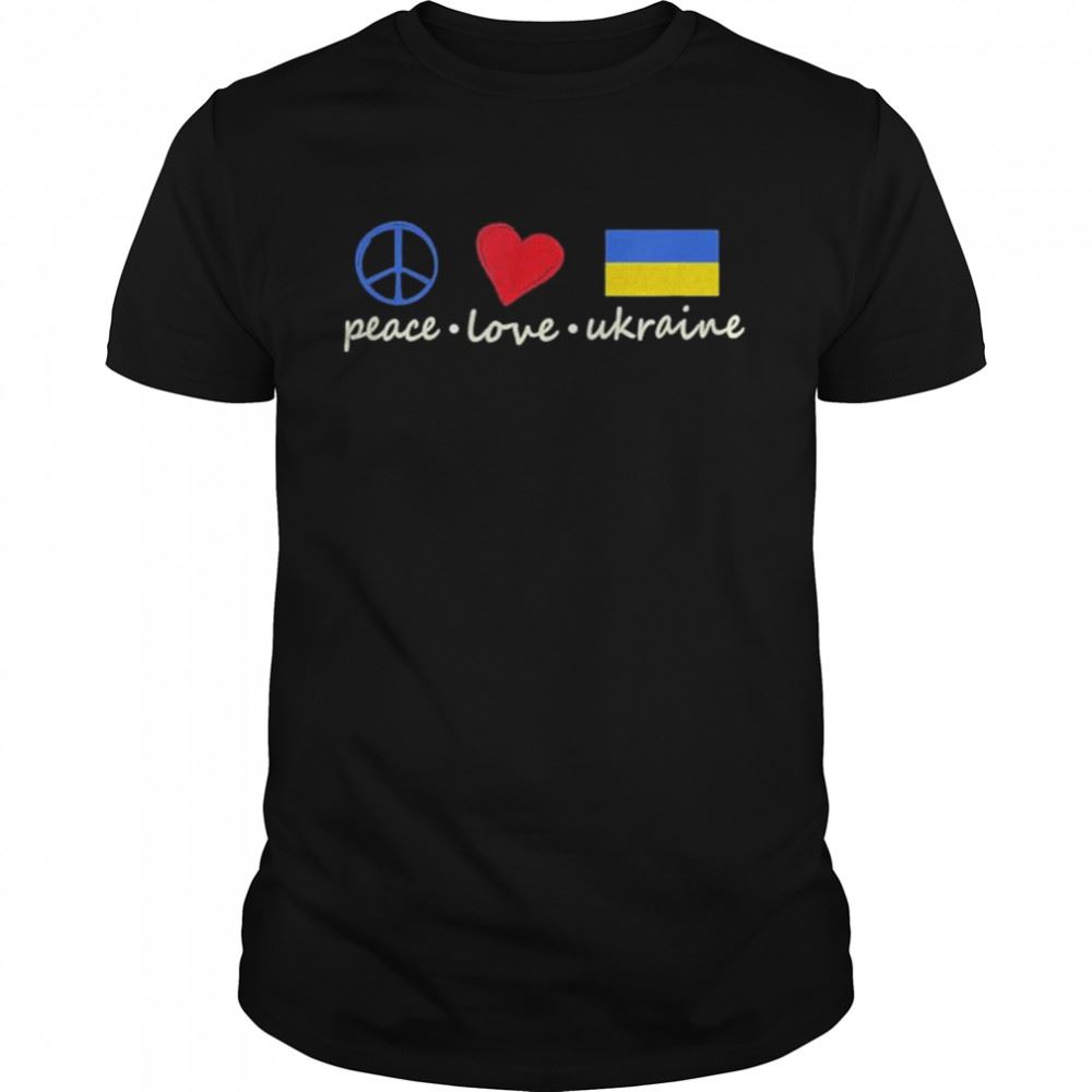 Gifts Peace Love Ukraine Ukrainian Flag I Stand With Ukraine Shirt 