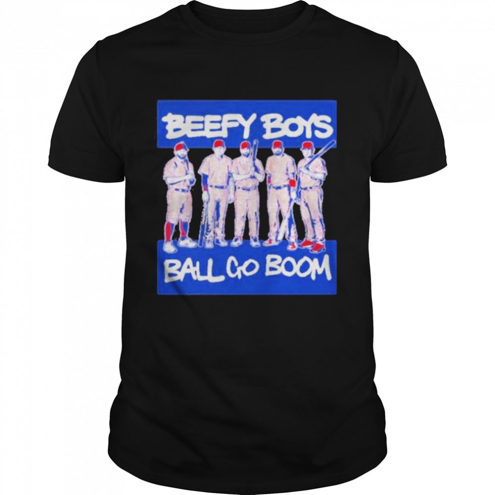 Limited Editon Philadelphia Phillies Beefy Boys Ball Go Boom Shirt 
