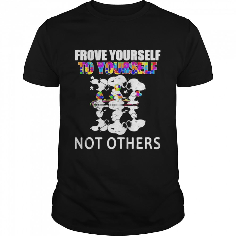 Promotions Prove Yourself To Yourself Not Others Shirt 