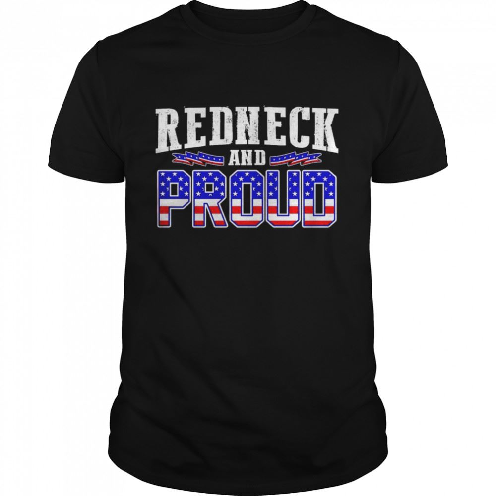 Promotions Redneck And Proud Shirt 