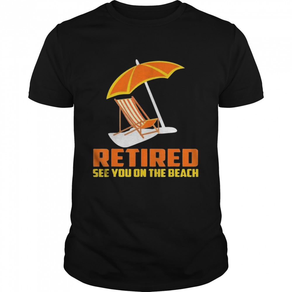Great Retired 2022 Not My Problem Retirement Beach Shirt 