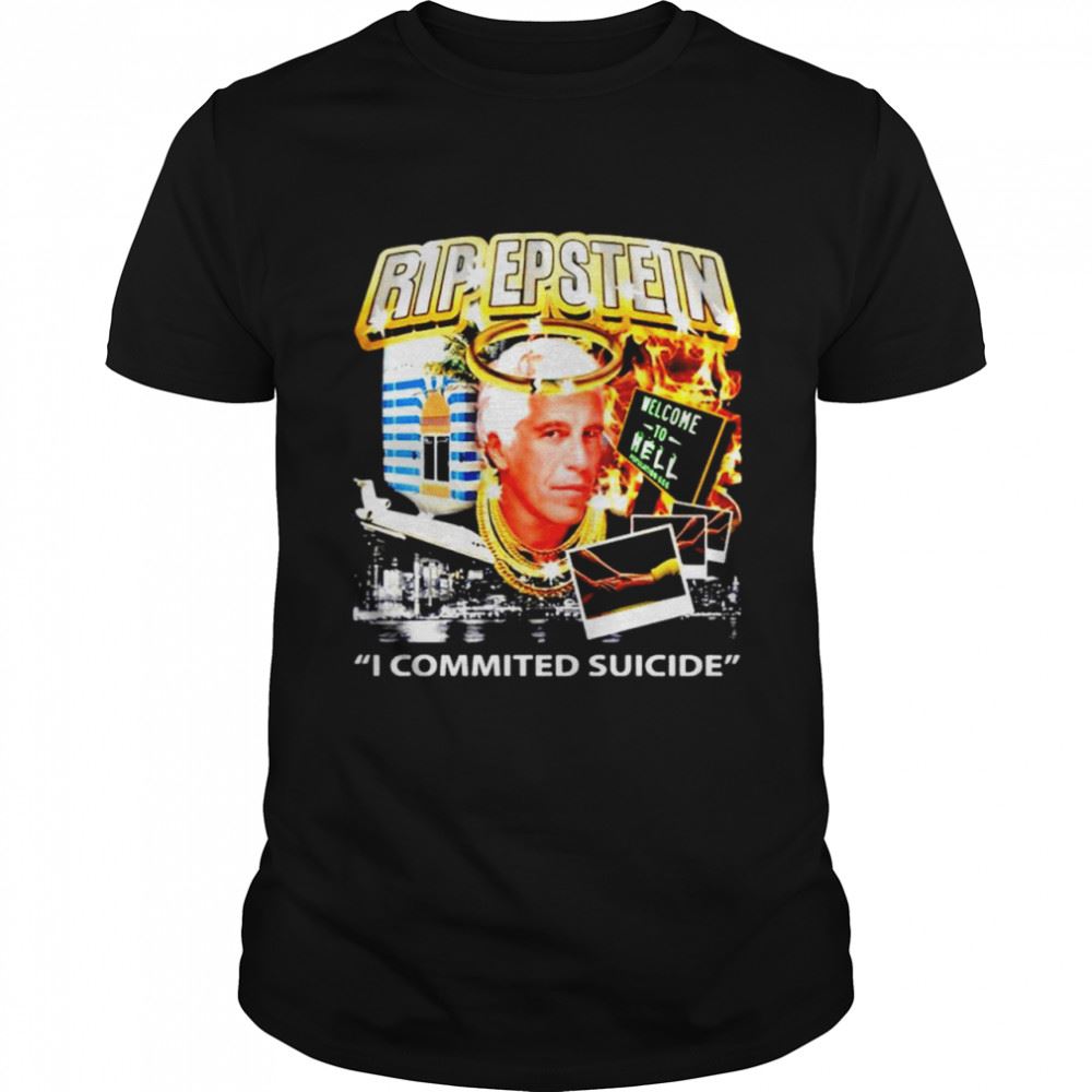 High Quality Rip Epstein I Commited Suicide Shirt 