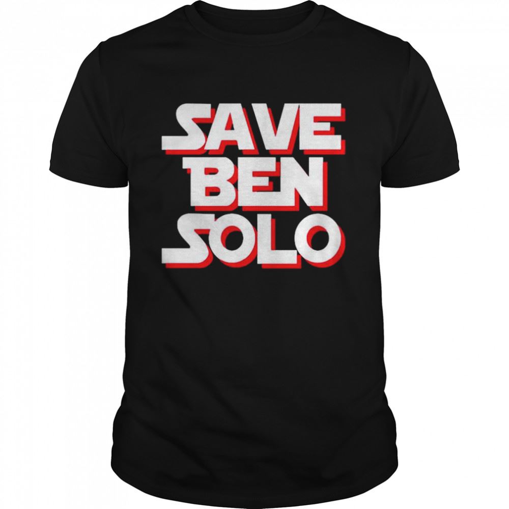 Awesome Save Ben Solo T-shirt 