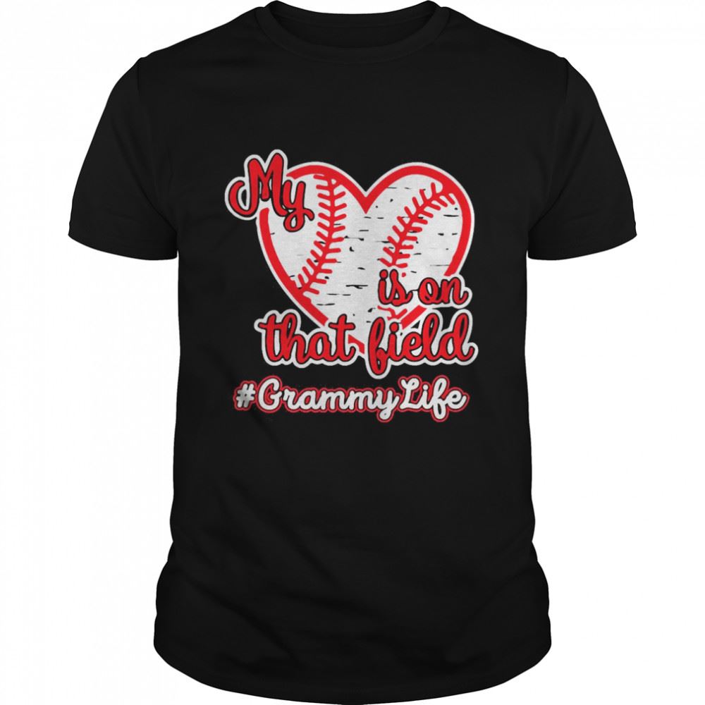 Promotions Softball Baseball My Heart Is On That Field Grammy Life Shirt 