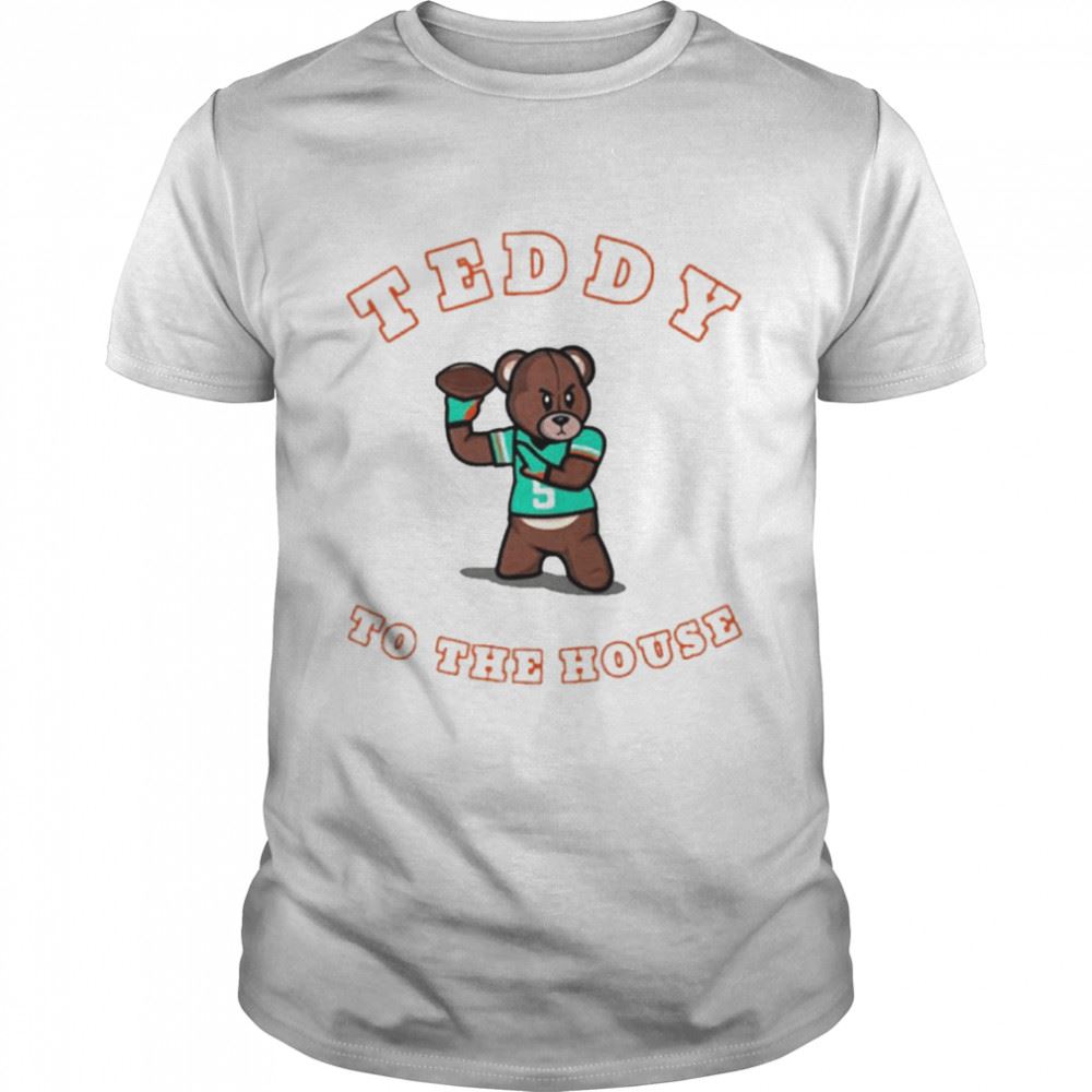 Special Teddy To The House Shirt 