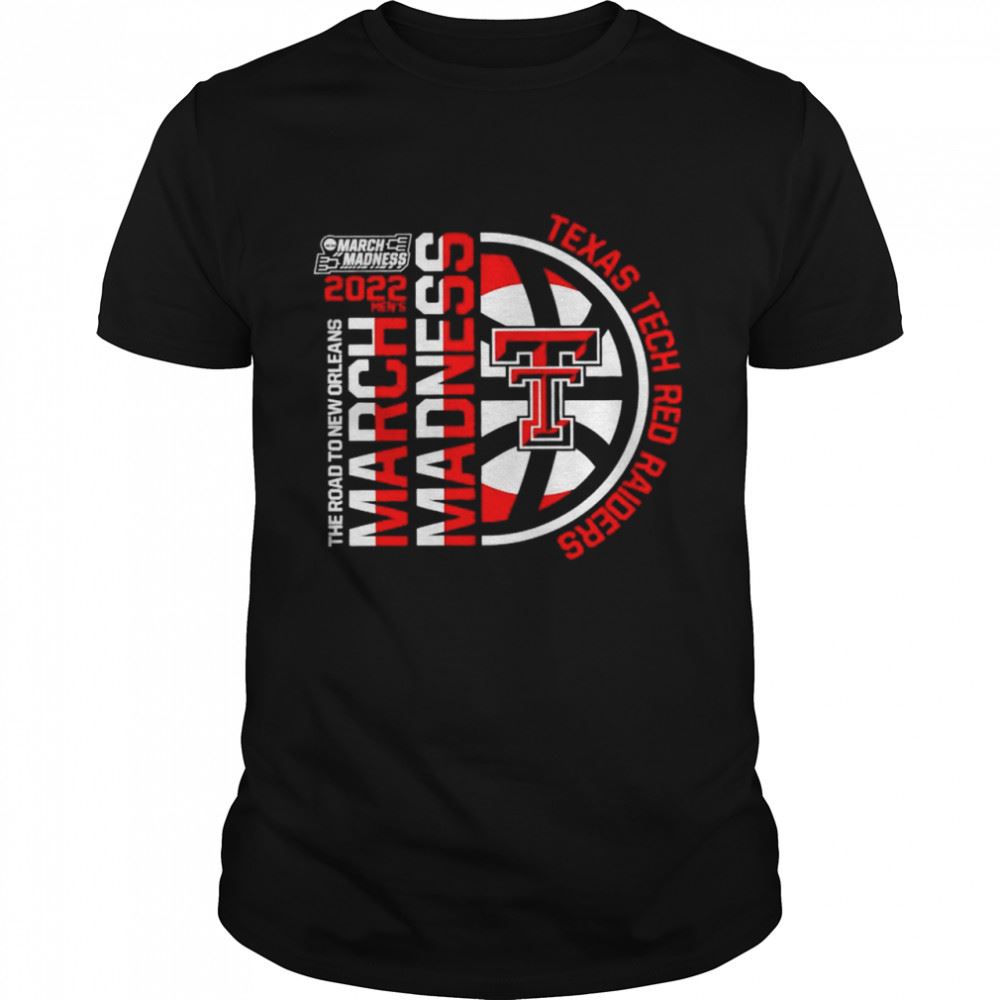 Attractive Texas Tech Red Raiders 2022 Ncaa March Madness Tournament The Road To New Orleans Shirt 