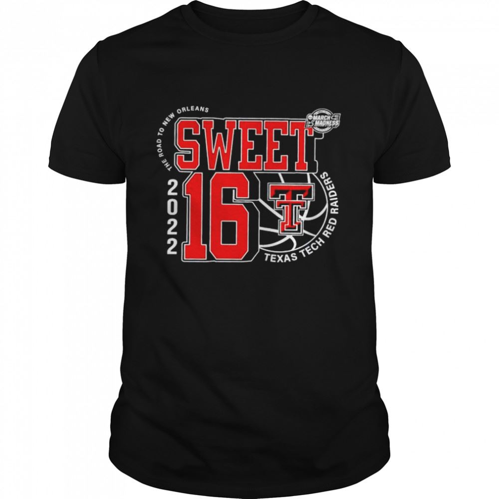 Great Texas Tech Red Raiders Sweet 16 Ncaa Mens Basketball 2022 Shirt 