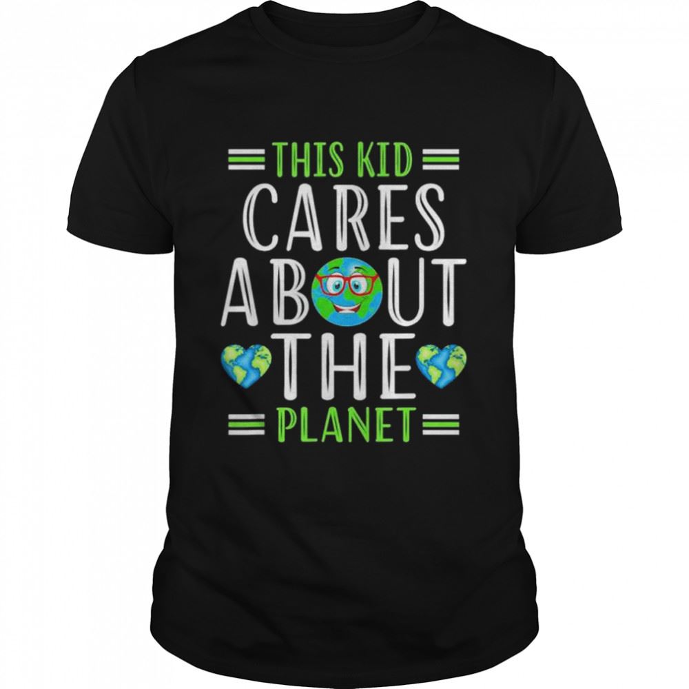Special This Kid Cares Planet Save World Hour Earth Day Shirt 
