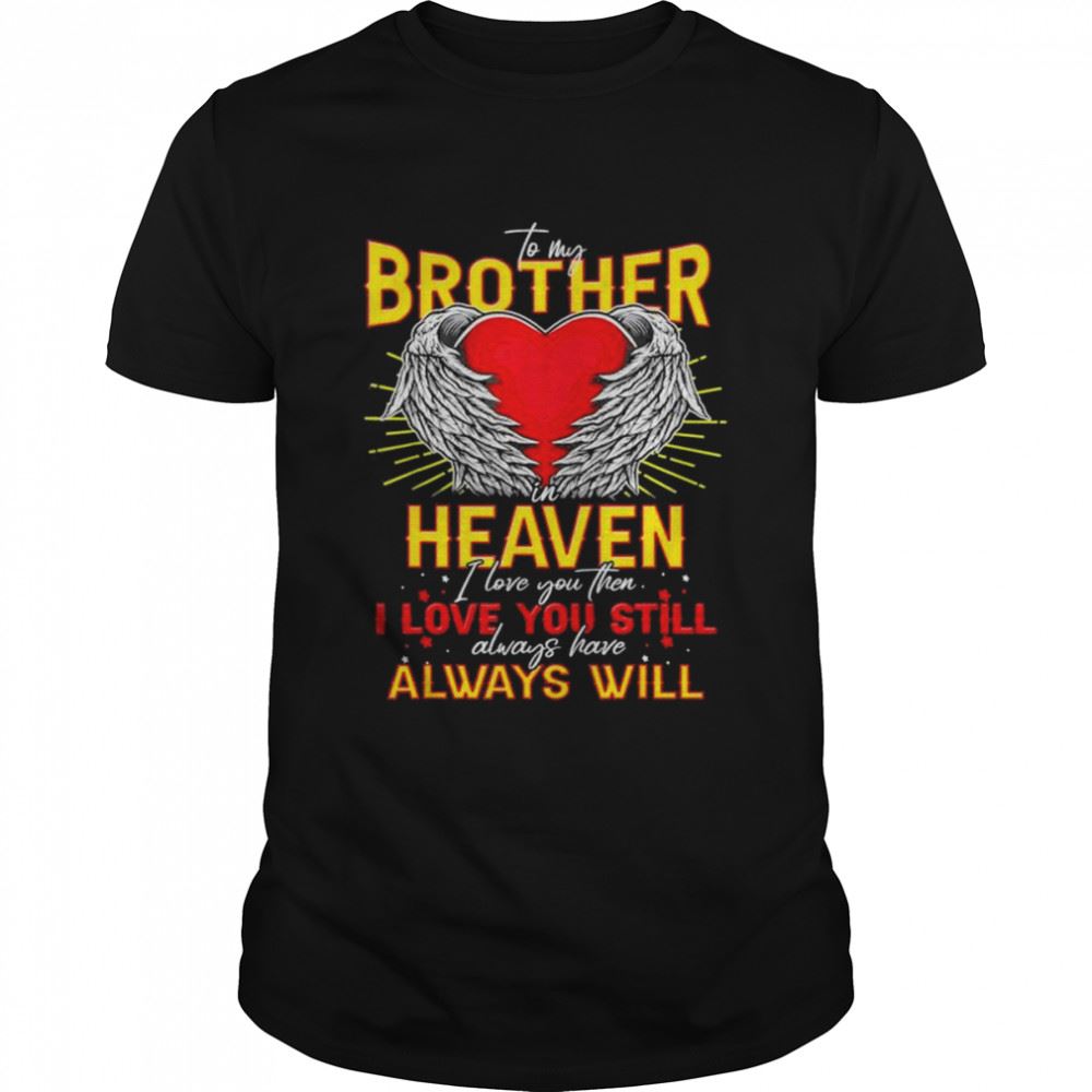 Special To My Brother In Heaven Missing My Brother In Memories Shirt 