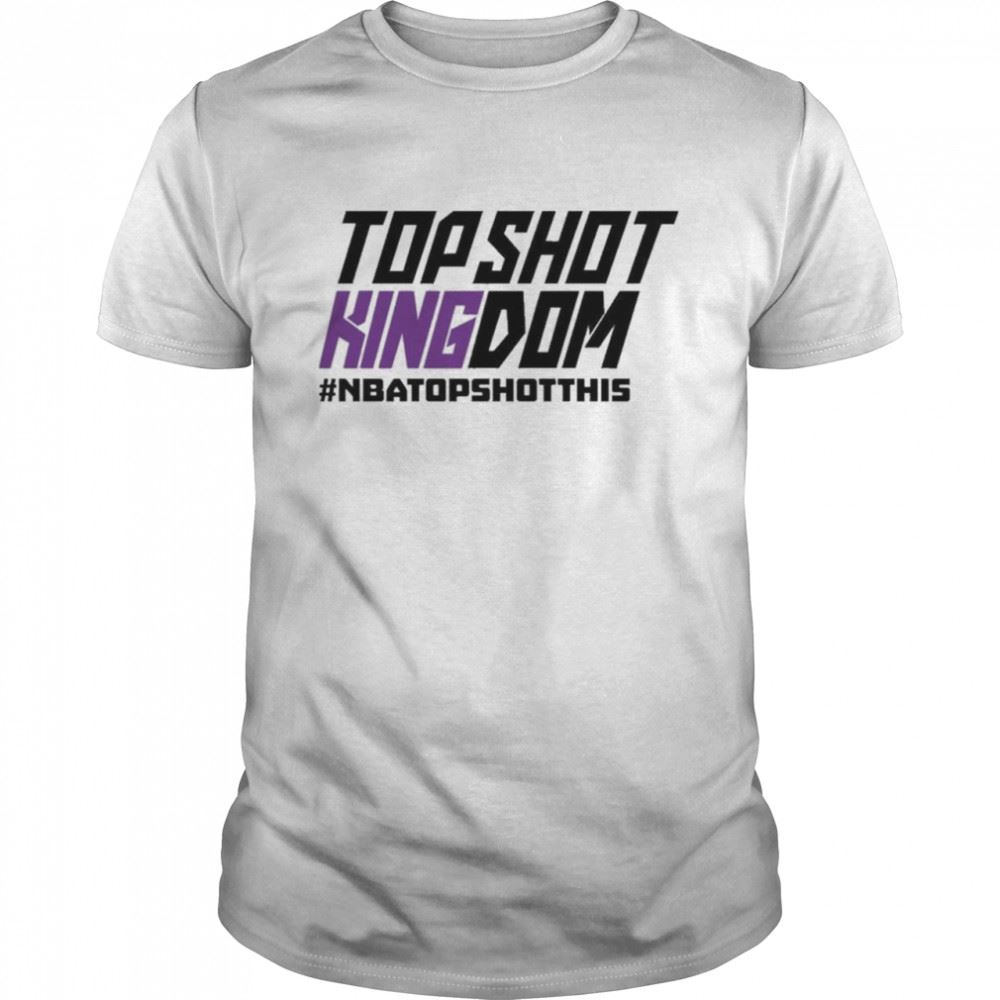 Limited Editon Topshot Kingdom Nbatopshotthis Shirt 