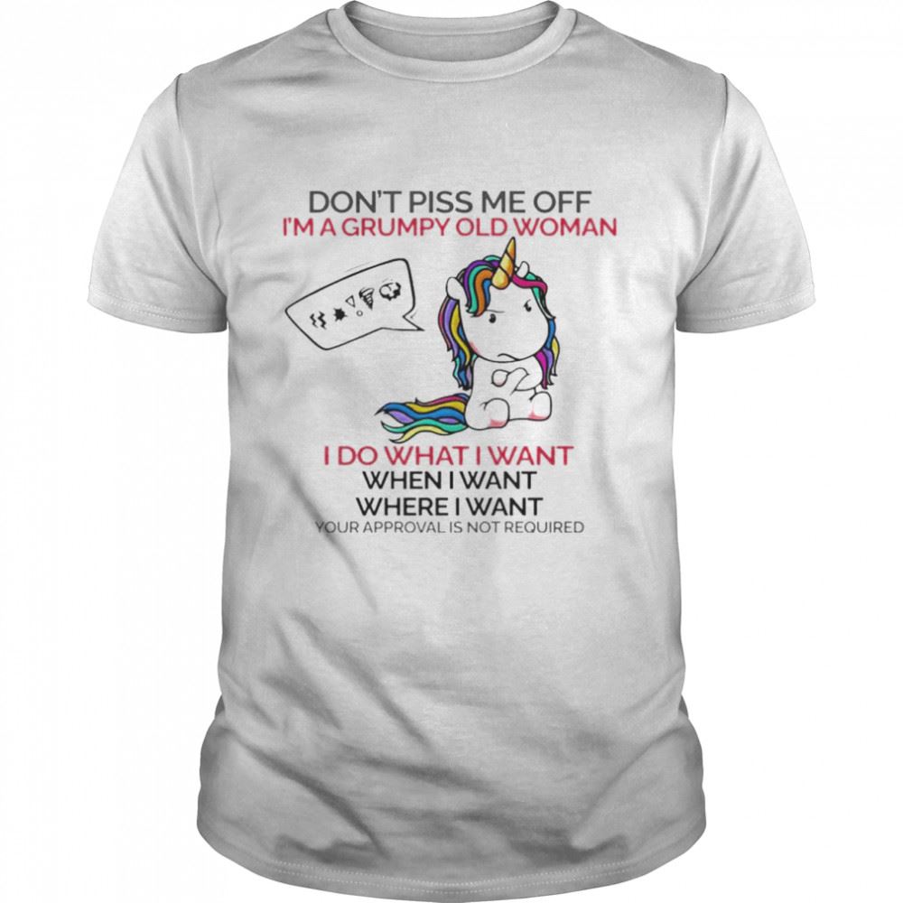 High Quality Unicorn Dont Piss Me Off Im A Grumpy Old Woman I Do What I Want Funny Shirt 