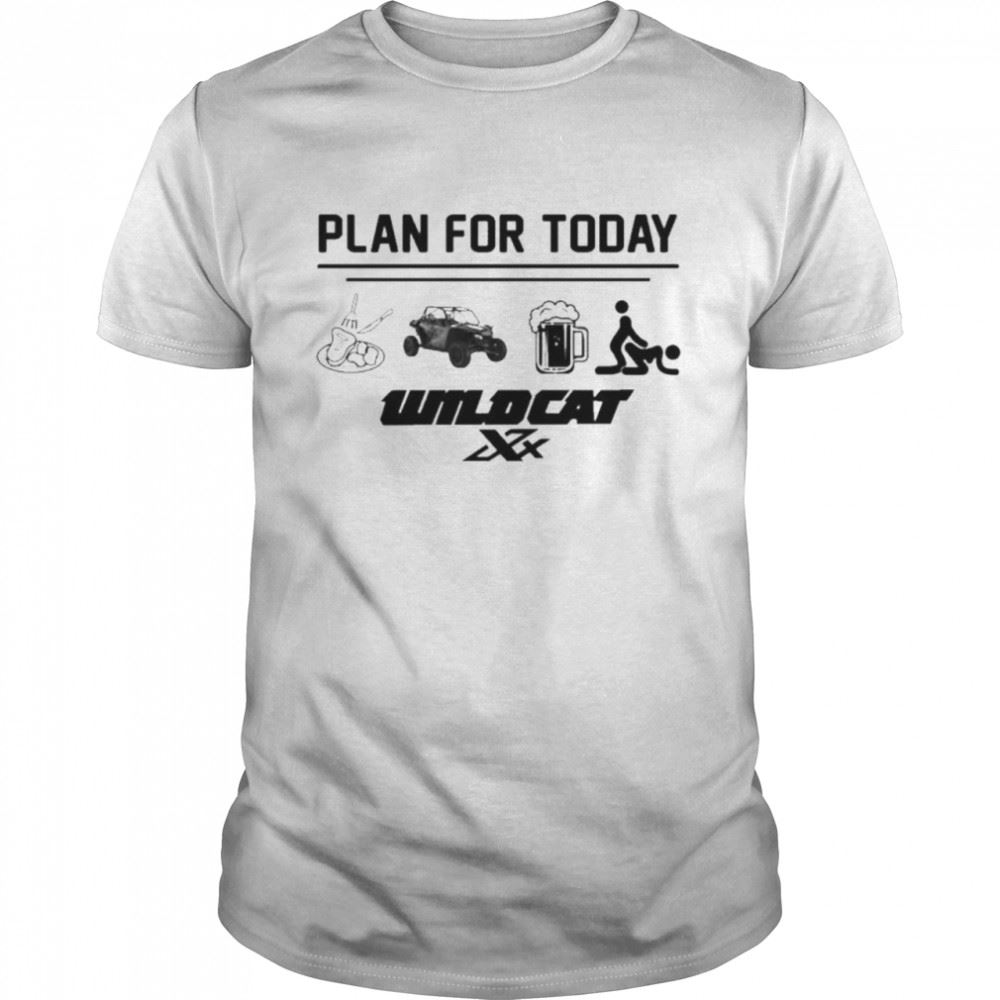 Interesting Wildcat Xx Plan For Today T-shirt 