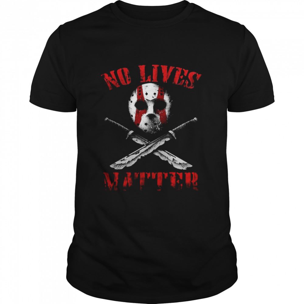 Best Jason Voorhees No Lives Matter Halloween Shirt 