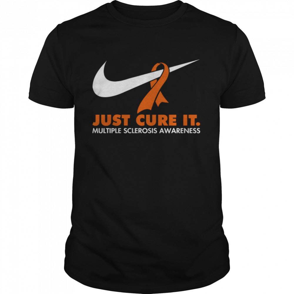 Special Just Cure It Multiple Sclerosis Awareness T-shirt 