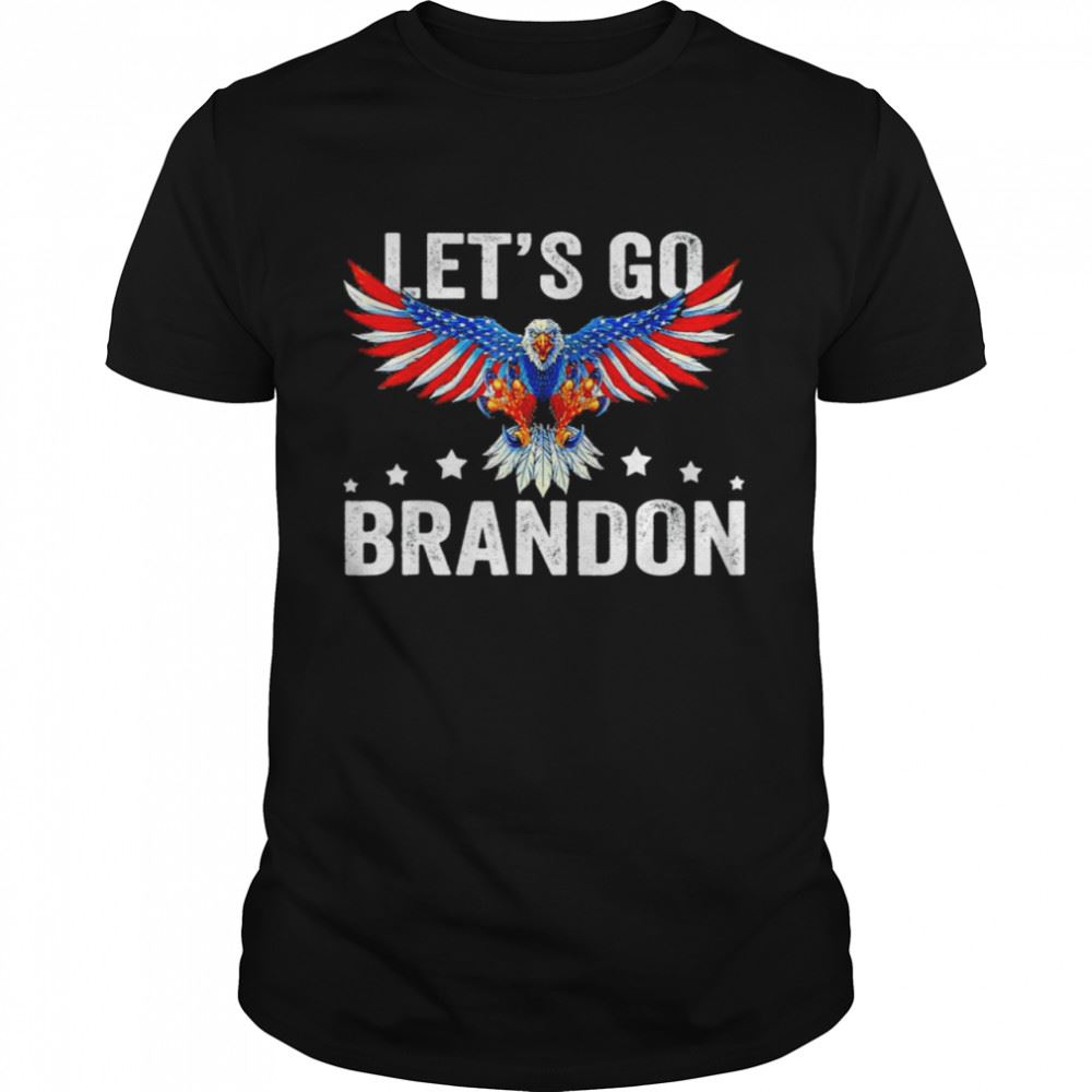 Awesome Lets Go Brandon Us Eagle Flag Joe 46 Chant Tee Shirt 