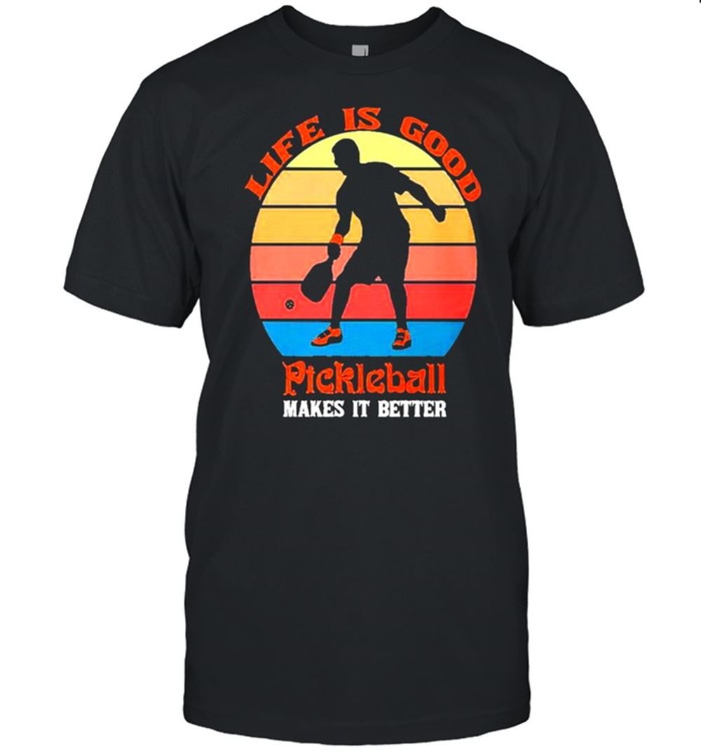 Promotions Life Is Good Pickleball Makes It Better Pickleball Retro Design Lover Essential Shirt 