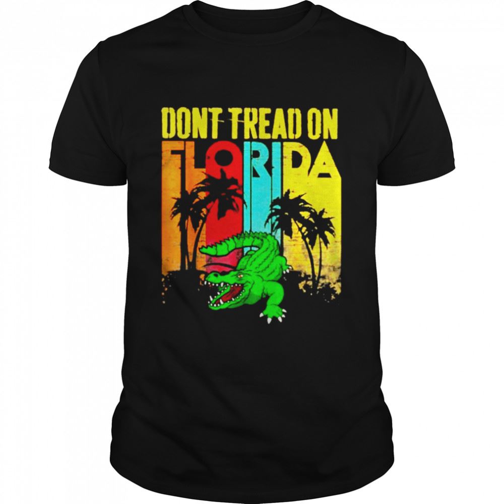 Attractive Official Alligator Dont Tread On Florida Vintage Shirt 