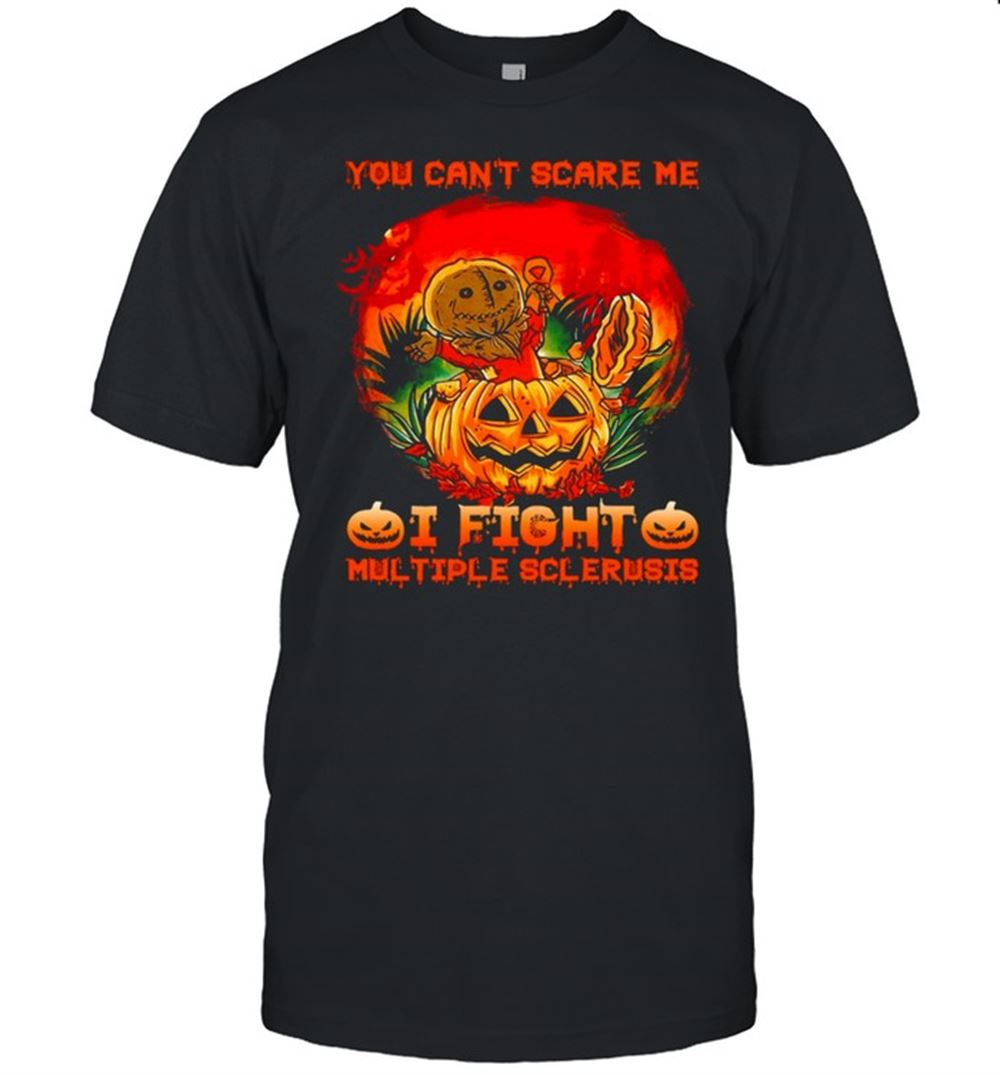 Amazing Sam Horror You Cant Scare Me I Fight Multiple Sclerosis Halloween T-shirt 