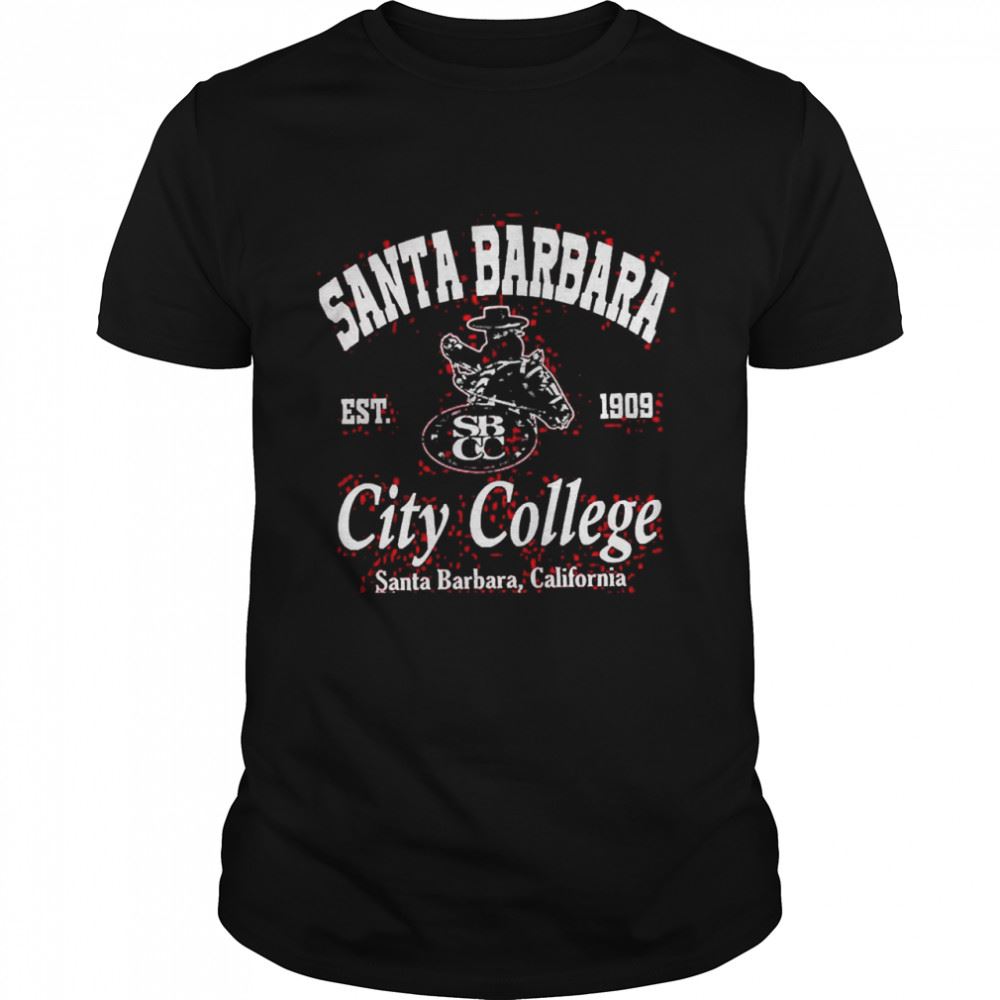 Awesome Santa Barbara Est 1909 City College Santa Barbara California Shirt 