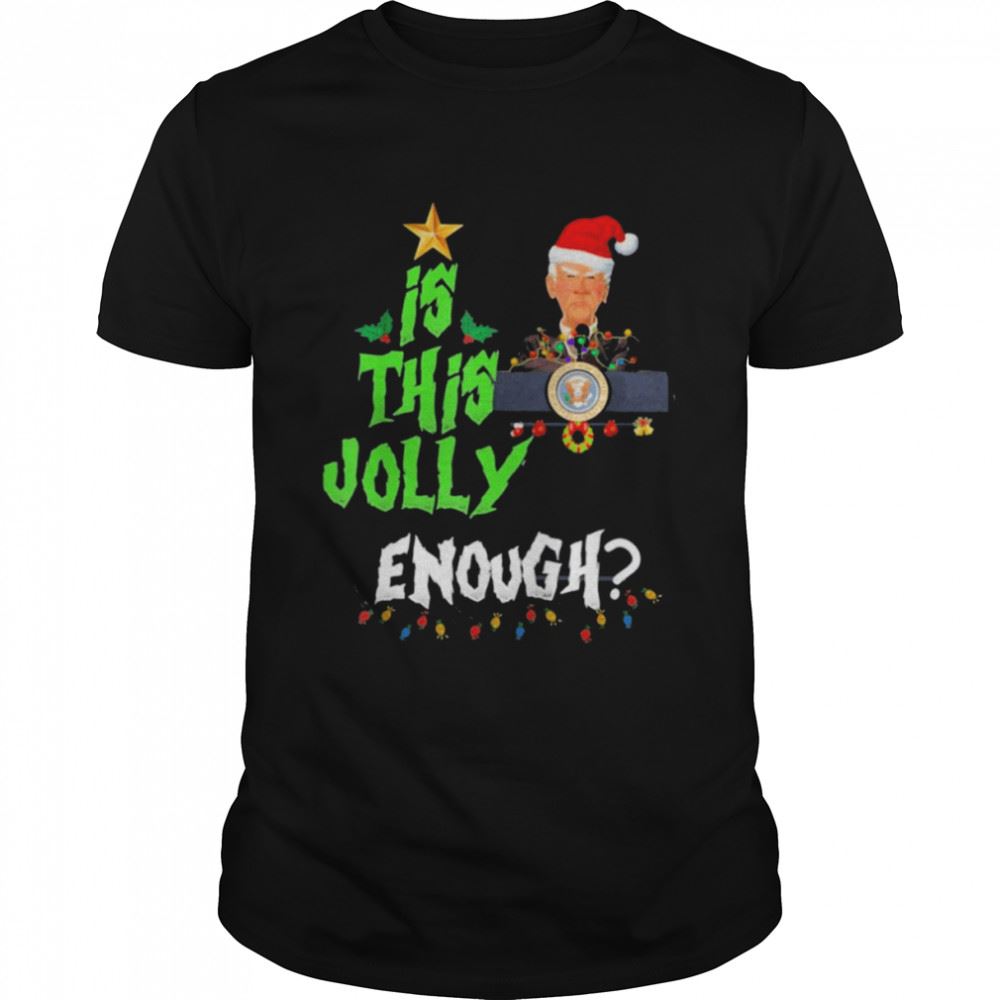 Limited Editon Santa Joe Biden Is This Jolly Enough Christmas Shirt 