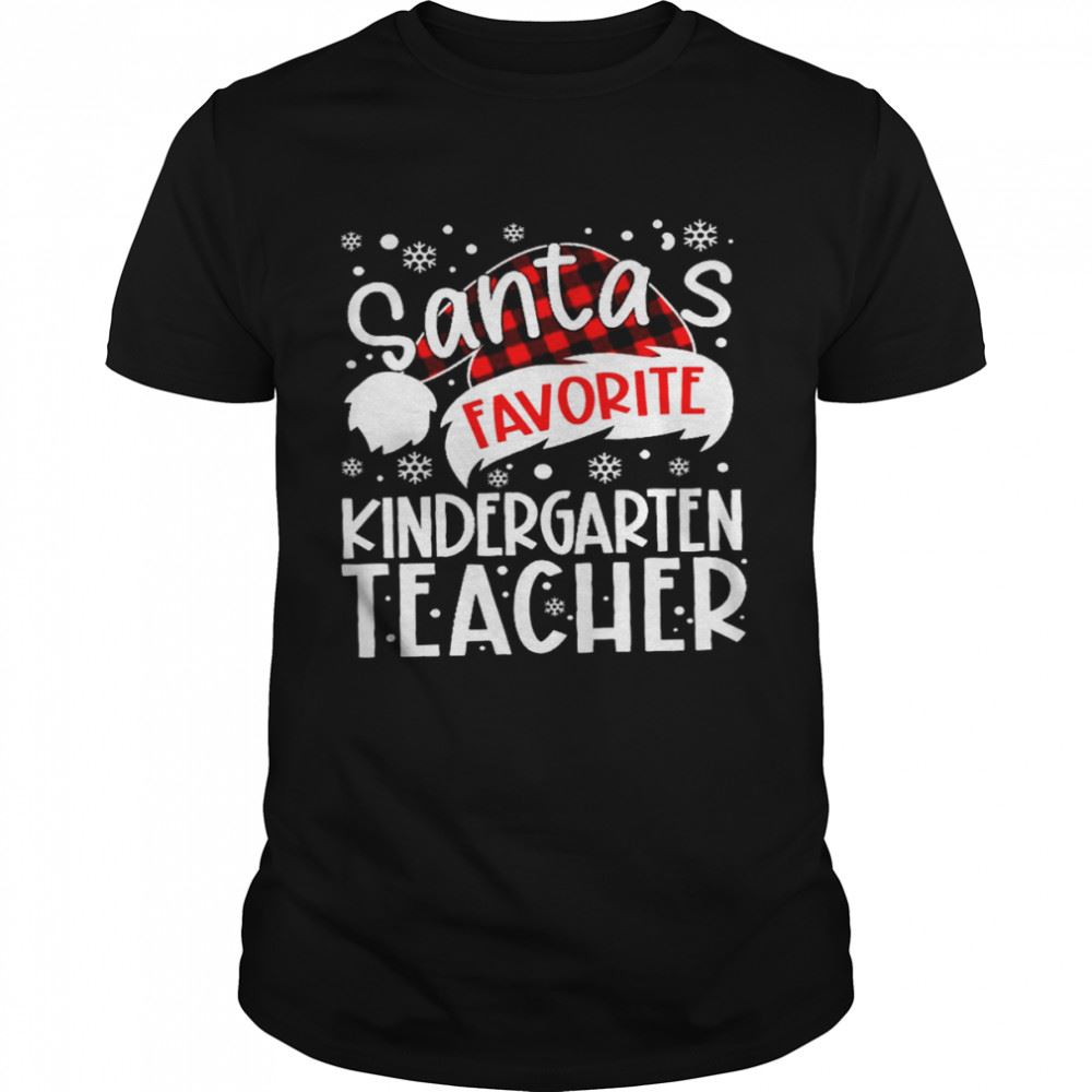 Interesting Santas Favorite Kindergarten Teacher Shirt 