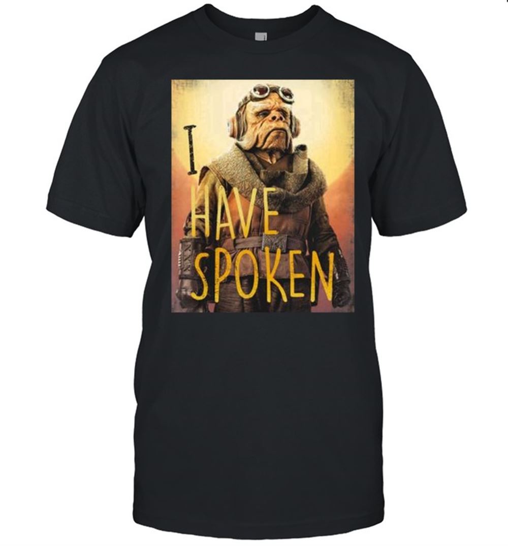 Best Star Wars The Mandalorian I Have Spoken Shirt 