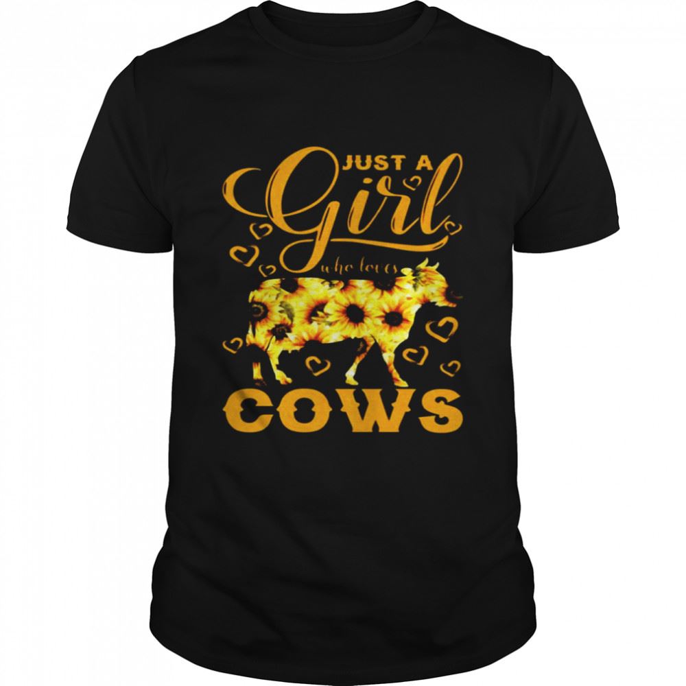 High Quality Sunflower Just A Girl Who Loves Cows Shirt 
