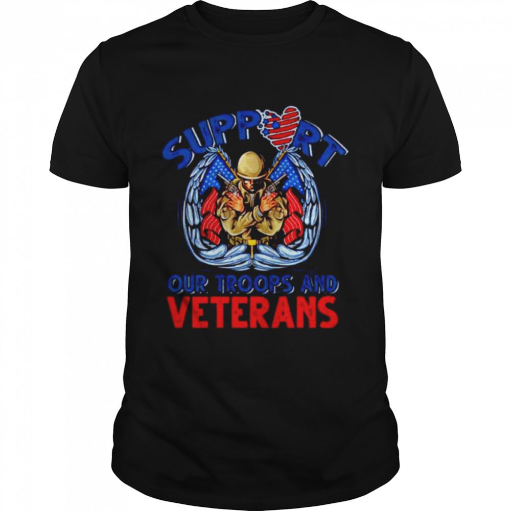 Promotions Support Our Troops And Veterans Shirt 