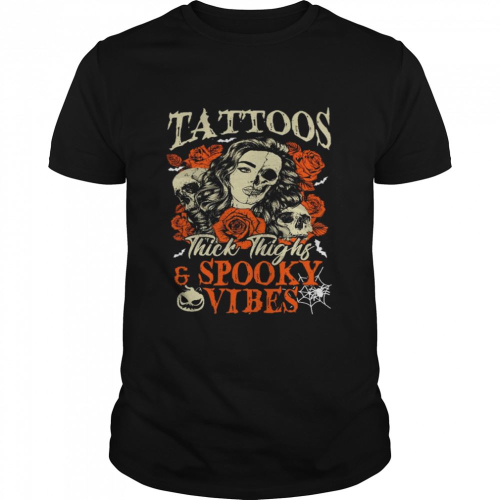 Amazing Tattoos Thick Thighs And Spooky Vibes Shirt 