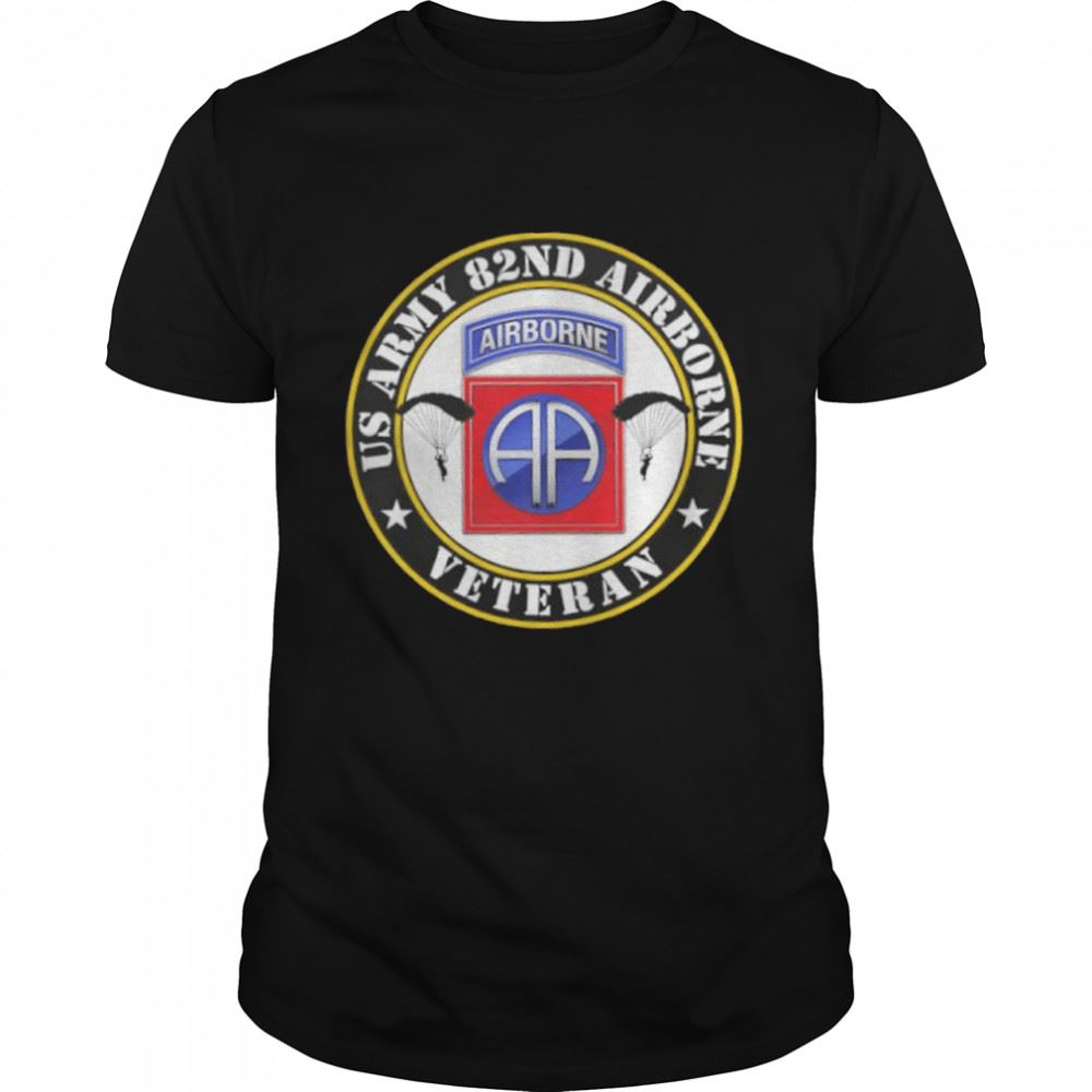 Happy Us Army 82nd Airborne Veteran Shirt 