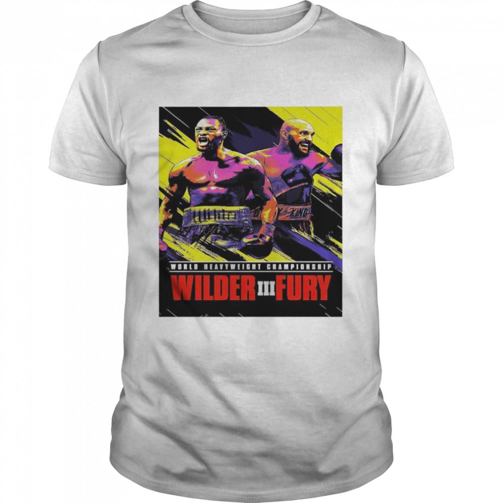 Awesome World Heavyweight Championship Wilder 3 Vs Fury Shirt 