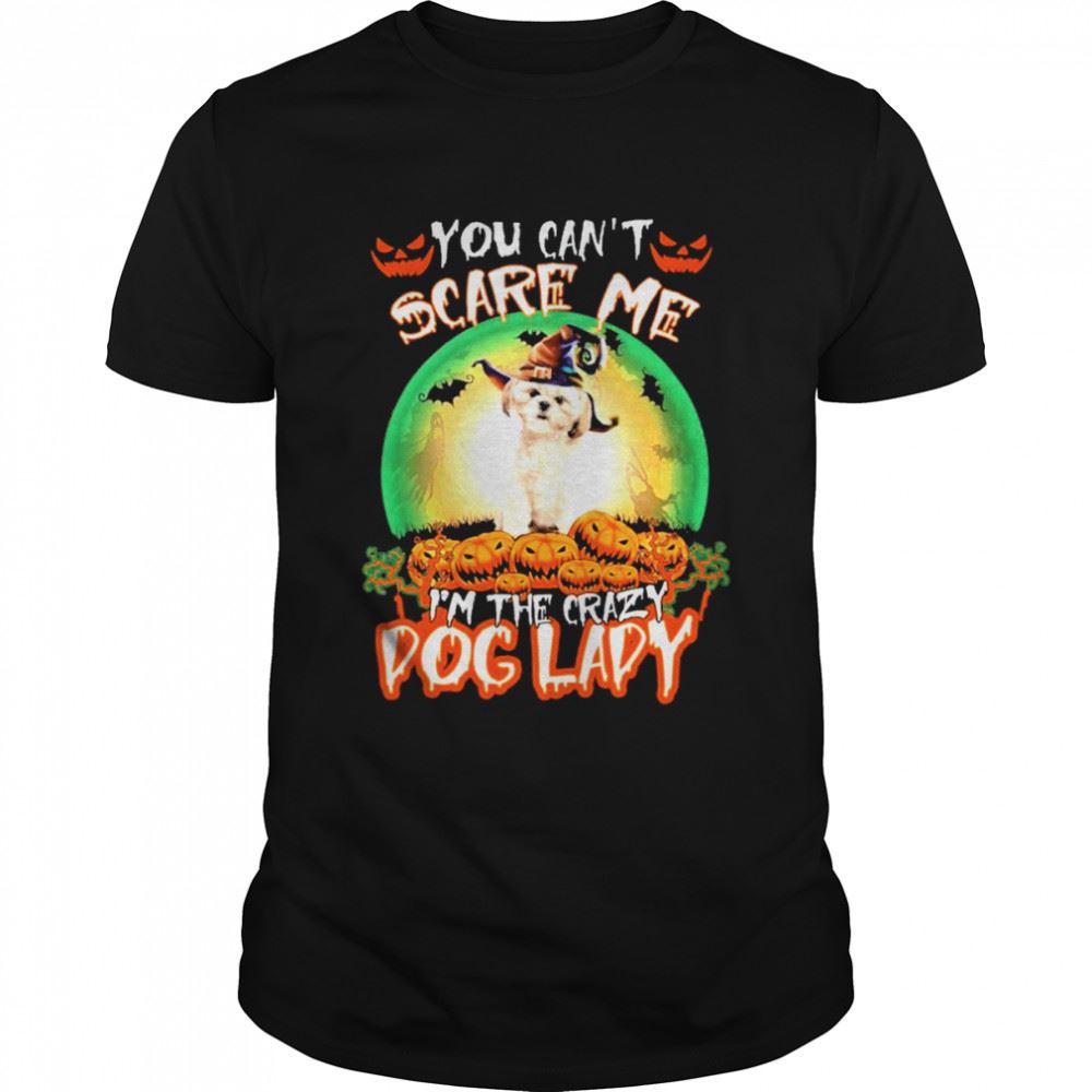 Great You Cant Scare Me Cream Shih Tzu Im The Crazy Dog Lady Halloween Shirt 