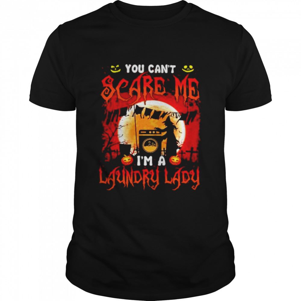Promotions You Cant Scare Me Im A Laundry Lady Shirt 