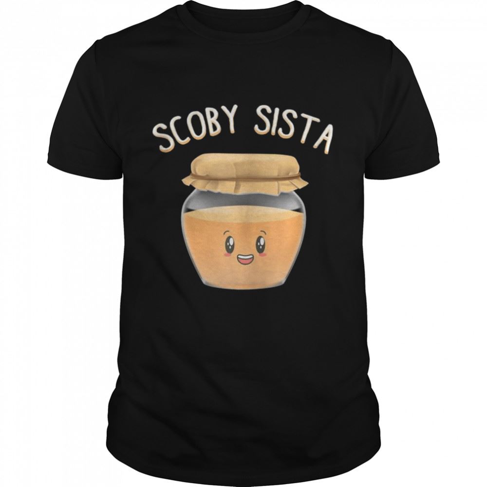 Special Kombucha Scoby Sista Fermented Tea Fermentation Shirt 