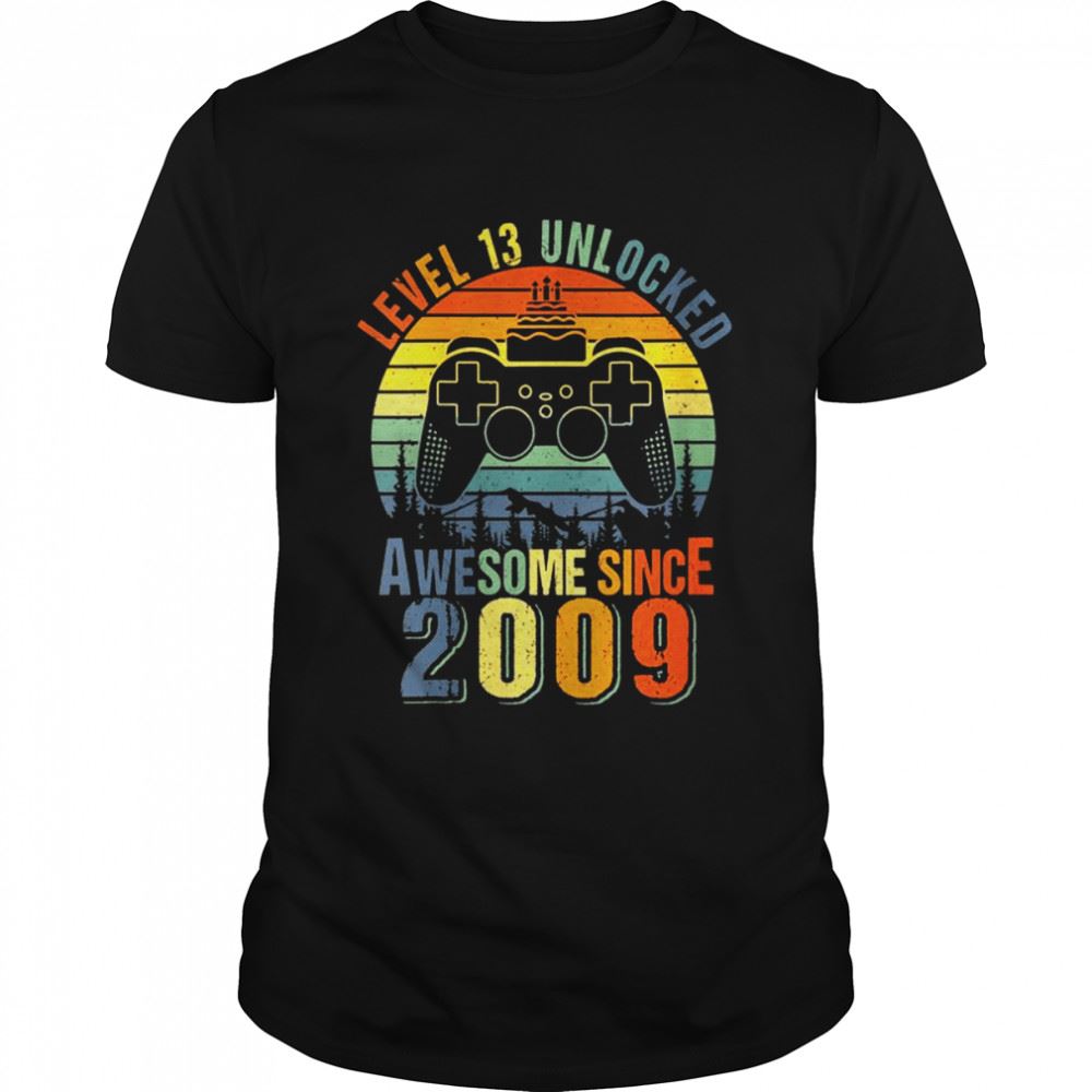 Interesting Level 13 Unlocked Awesome Since 2009 13th Birthday Boy Kid Shirt 