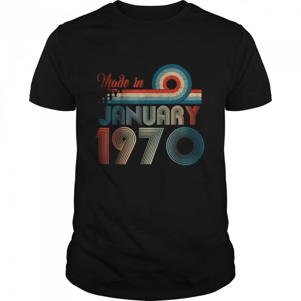 Interesting Made In 1970 January 52 Years Of Being Awesome T-shirt 