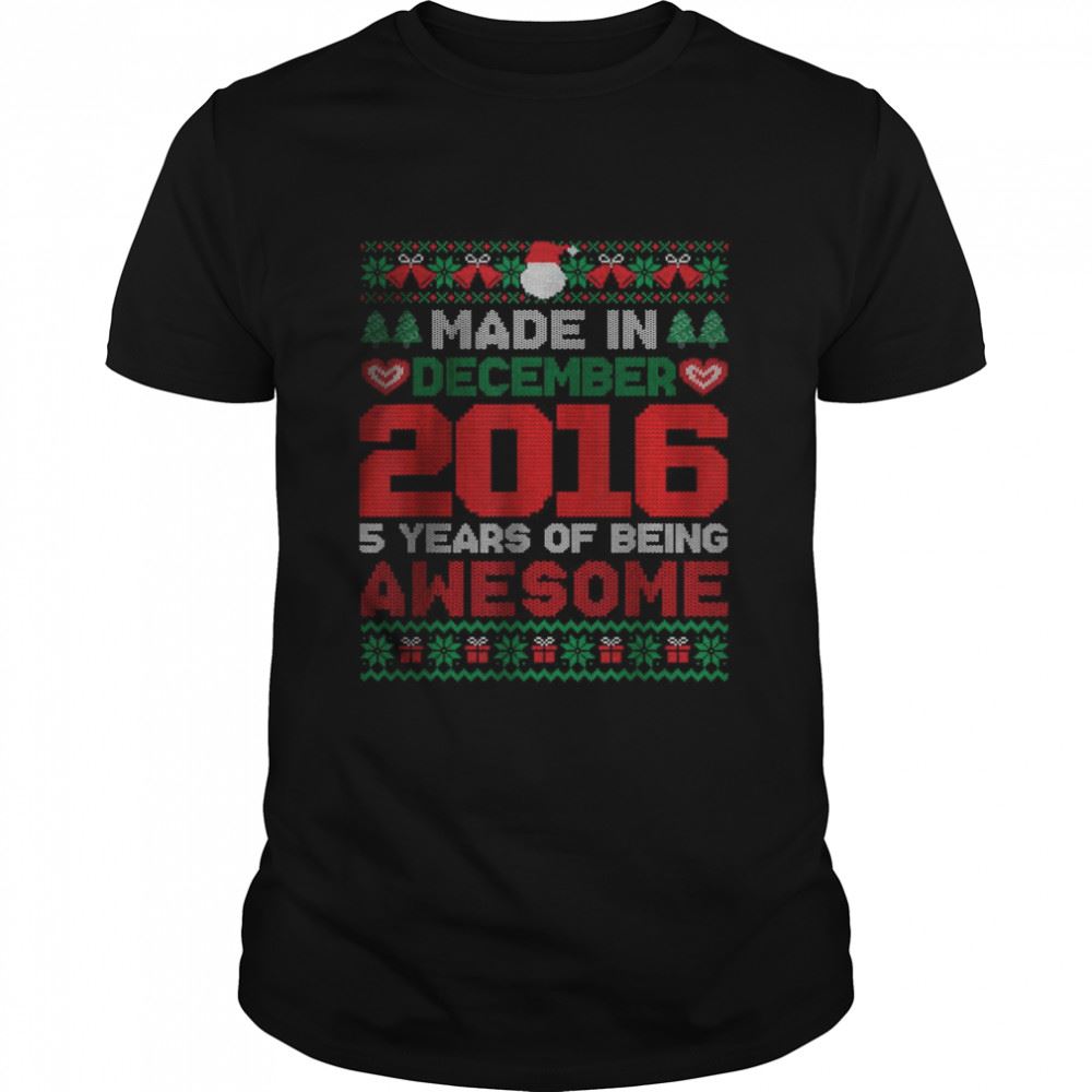 Attractive Made In December 2016 5 Year Of Being Awesome Christmas T-shirt 