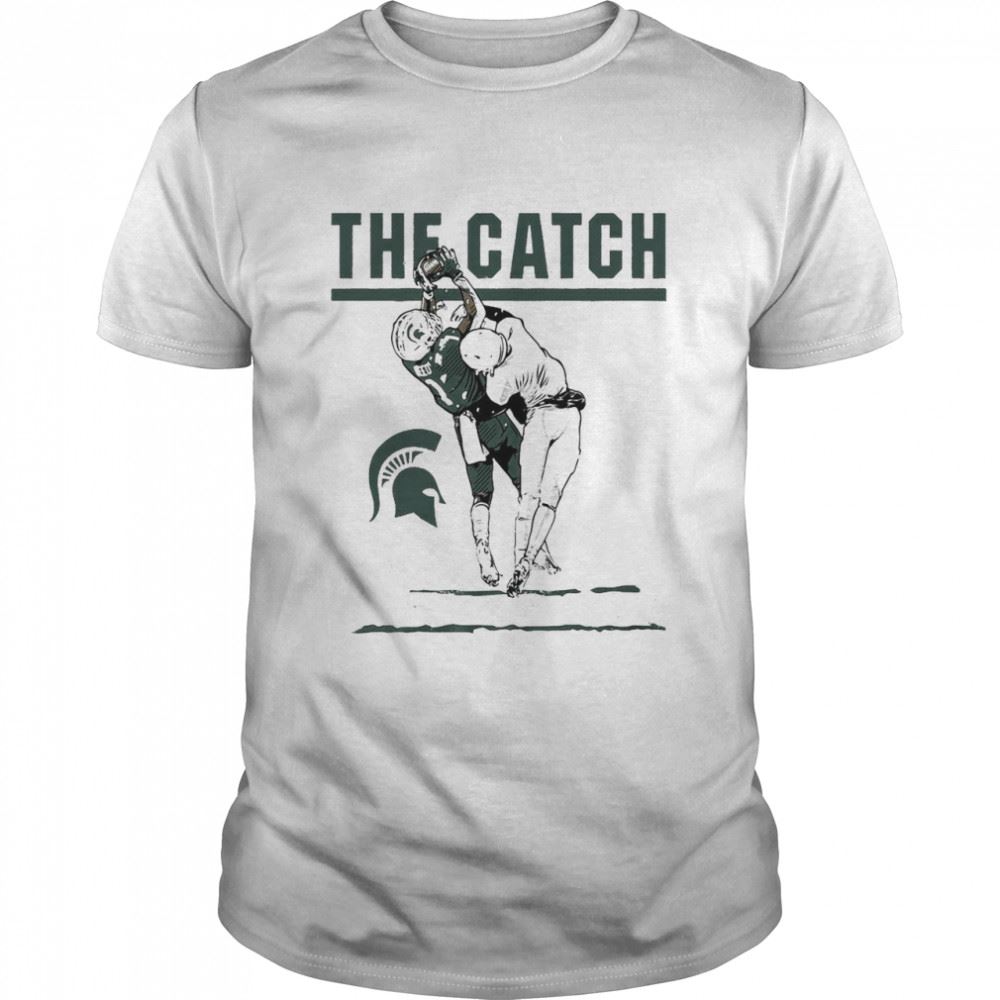 Great Michigan State Spartan The Catch Shirt 