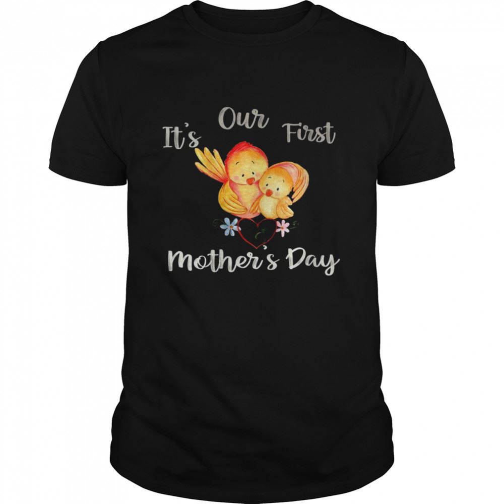 Gifts Mom Baby Bird Matching Outfit Our 1st First Mothers Day Shirt 