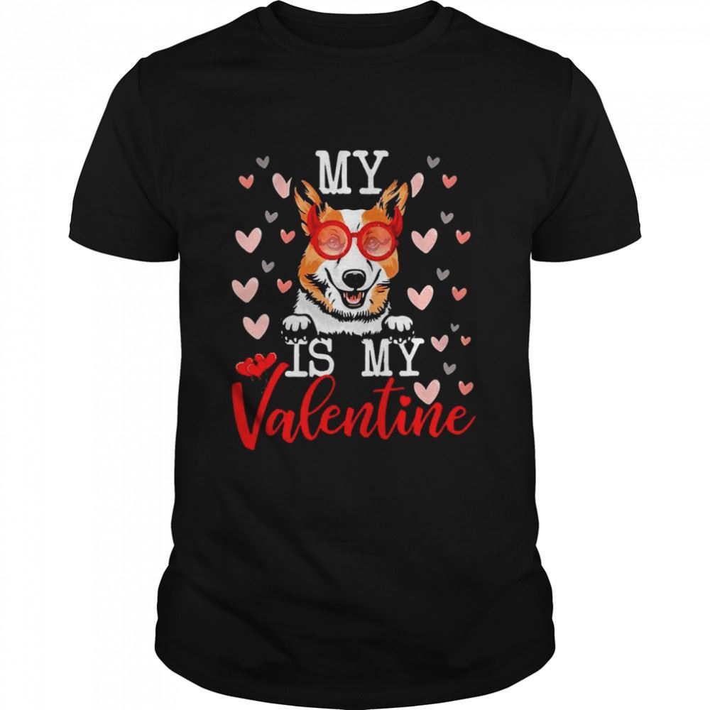 Limited Editon My Welsh Corgi Dog Is My Valentine 2022 Shirt 