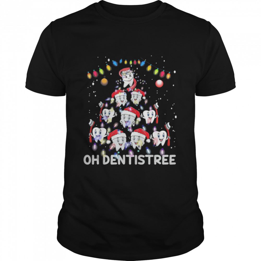 Amazing Oh Dentistree Xmas Christmas Dentist Dental Assistant Tee Shirt 