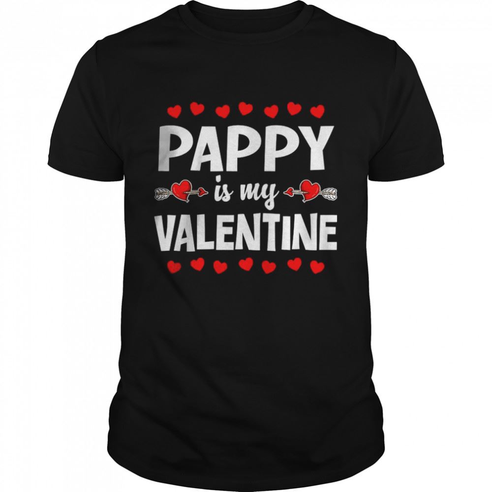 Awesome Pappy Is My Valentine Heart Love Funny Matching Family Shirt 