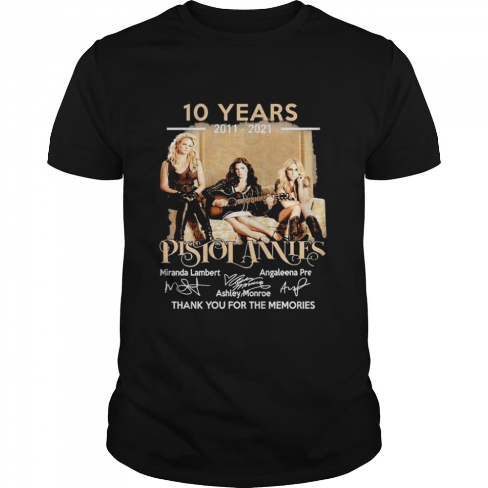 Great Pistol Annies 10 Years 2011-2021 Signatures Thank You For The Memories T-shirt 