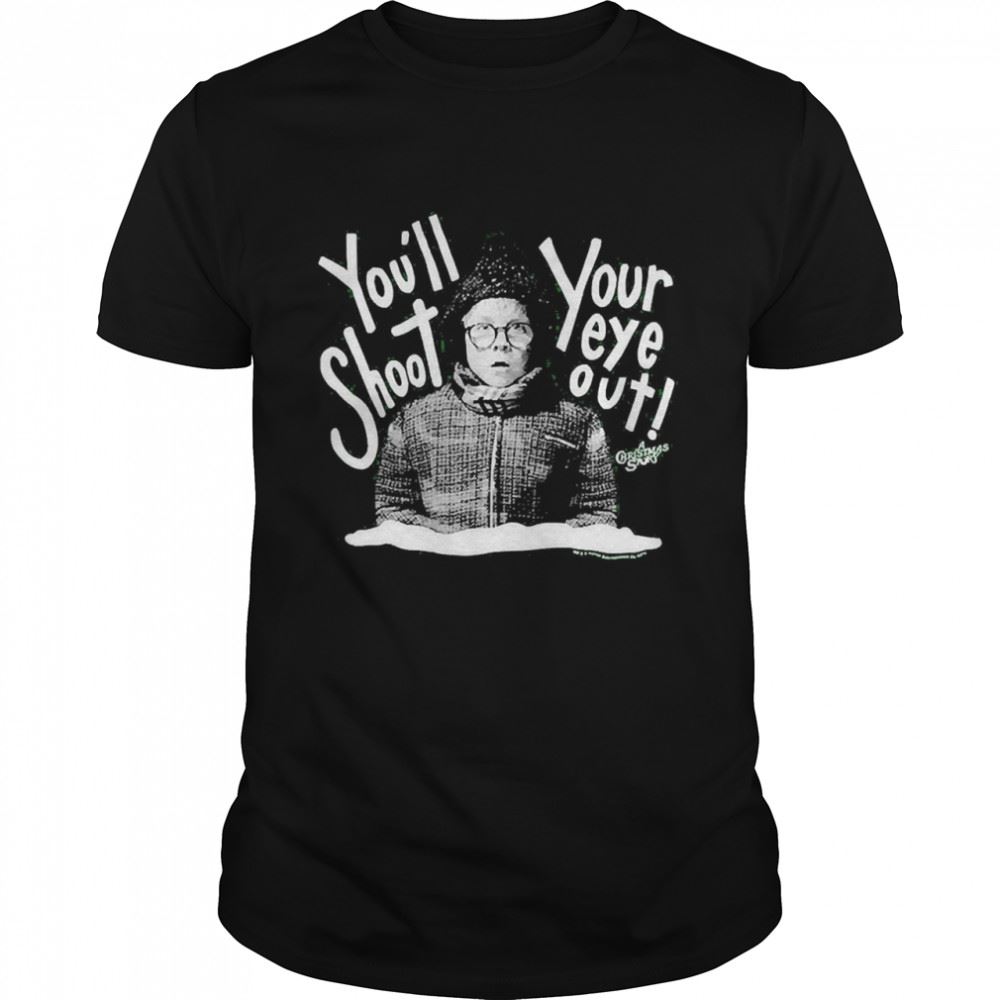 Special Ralphie Youll Shoot Your Eye Out A Christmas Story Shirt 