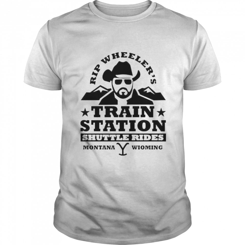 Gifts Rip Wheeler Train Station Shuttle Rides Shirt 
